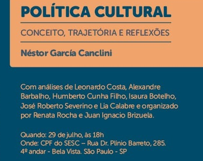 Lançamento do livro "Política Cultural - Conceito, trajetória e reflexões", de Néstor García Canclini e outros
